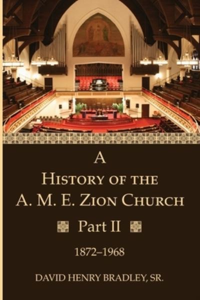 Cover for David Henry Bradley Sr. · A History of the A. M. E. Zion Church, Part 2 1872-1968 (Paperback Book) (2020)