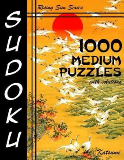 Cover for Katsumi · 1000 Medium Sudoku Puzzles With Solutions (Paperback Book) (2016)