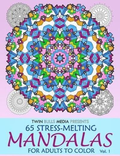 Cover for Twin Bulls Media · Stress-Melting Mandalas Adult Coloring Book - Volume 1 (Paperback Book) (2016)