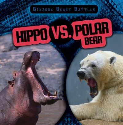 Cover for Janey Levy · Hippo vs. Polar Bear (Hardcover Book) (2018)