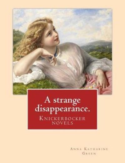 Cover for Anna Katharine Green · A Strange Disappearance. by (Taschenbuch) (2016)