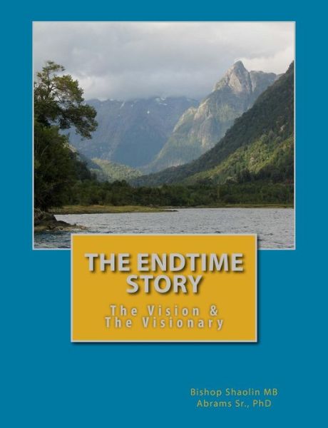 Cover for Sr Shaolin Mb Abrams · The End-Time Story (Paperback Book) (2016)