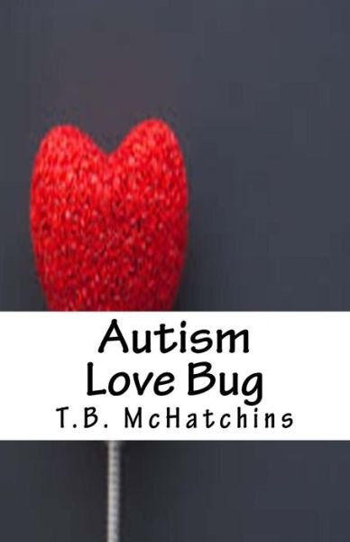 Cover for T B McHatchins · Autism Love Bug (Paperback Bog) (2016)