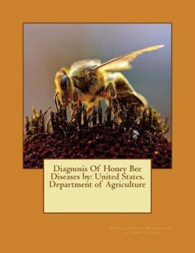 Cover for United States Department of Agriculture · Diagnosis of Honey Bee Diseases by (Pocketbok) (2017)