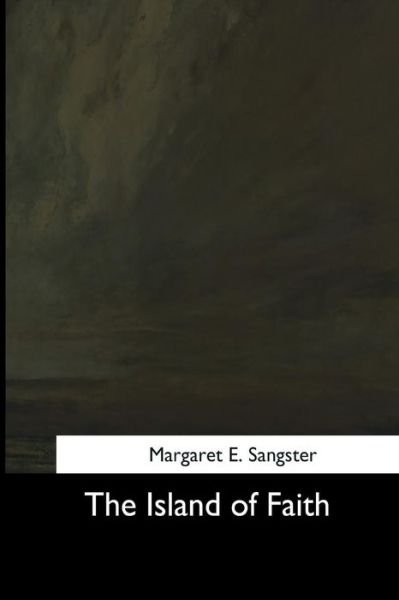 Cover for Margaret E Sangster · The Island of Faith (Paperback Bog) (2017)
