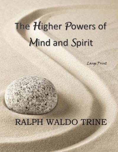 Cover for Ralph Waldo Trine · The Higher Powers of Mind and Spirit (Paperback Book) (2017)