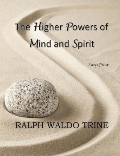 Cover for Ralph Waldo Trine · The Higher Powers of Mind and Spirit (Pocketbok) (2017)