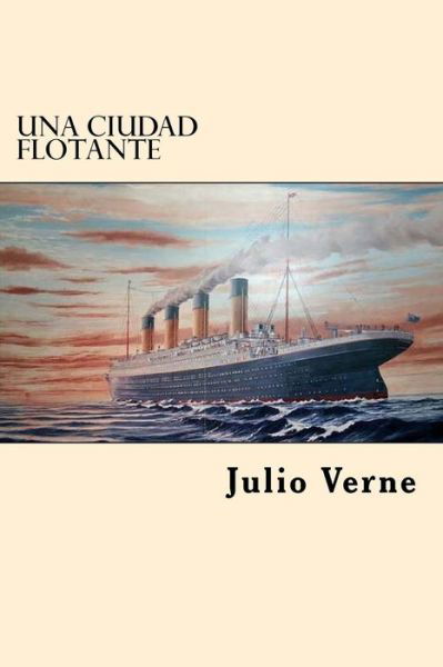 Cover for Julio Verne · Una Ciudad Flotante (Taschenbuch) [Spanish edition] (2017)