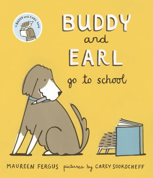 Cover for Maureen Fergus · Buddy and Earl Go to School - Buddy and Earl (Hardcover Book) (2017)