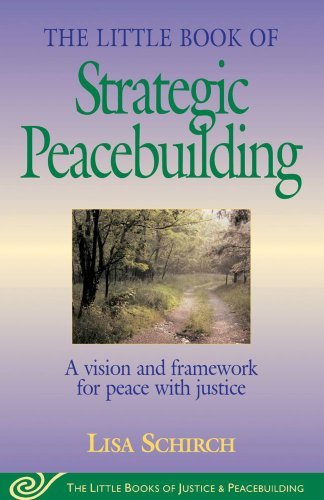 Cover for Lisa Schirch · The Little Book of Strategic Peacebuilding: A Vision And Framework For Peace With Justice - Justice and Peacebuilding (Paperback Book) (2005)
