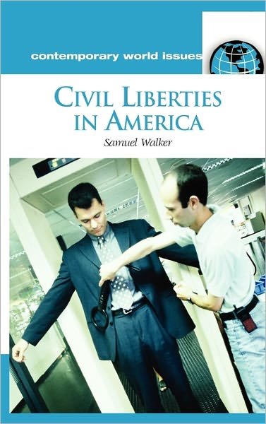 Cover for Samuel Walker · Civil Liberties in America: A Reference Handbook - Contemporary World Issues (Innbunden bok) [Annotated edition] (2004)