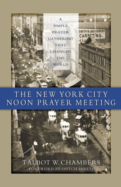 Cover for Talbot W. Chambers · The New York City Noon Prayer Meeting (Paperback Book) (2002)