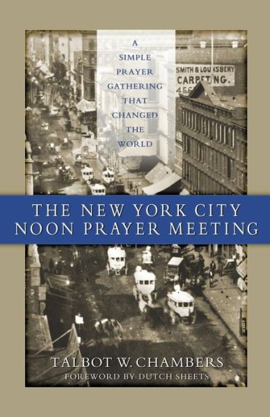 Cover for Talbot W. Chambers · The New York City Noon Prayer Meeting (Pocketbok) (2002)