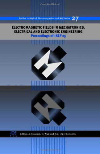 Cover for Et Al · Electromagnetic Fields in Mechatronics, Electrical and Electronic Engineering: Proceedings of ISEF'05 - Studies in Applied Electromagnetics and Mechanics (Innbunden bok) (2006)