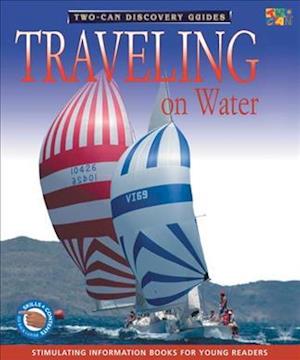 Cover for Chris Oxlade · Traveling on Water (Discovery Guides) (Hardcover Book) (2003)