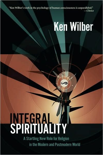 Cover for Ken Wilber · Integral Spirituality: A Startling New Role for Religion in the Modern and Postmodern World (Paperback Bog) (2007)