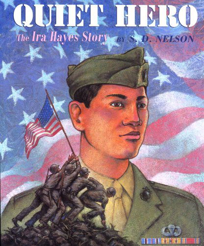 Cover for S. D. Nelson · Quiet Hero: the Ira Hayes Story (Paperback Book) (2006)