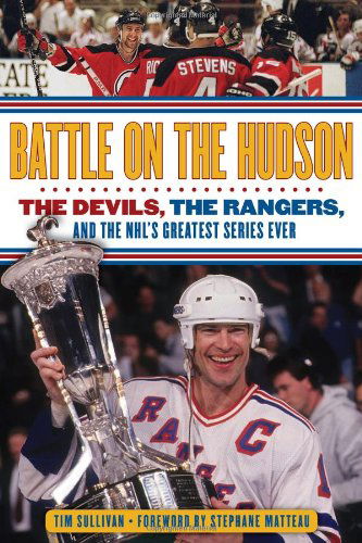 Cover for Tim Sullivan · Battle on the Hudson: The Devils, the Rangers, and the NHL's Greatest Series Ever (Hardcover Book) (2012)