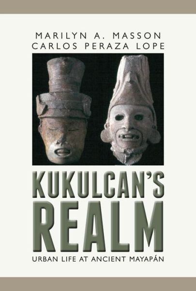 Cover for Marilyn Masson · Kukulcan's Realm: Urban Life at Ancient Mayapan (Paperback Book) (2015)