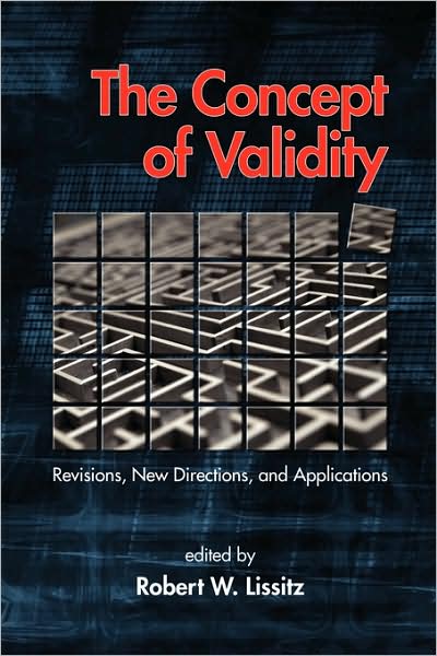 Cover for Robert W Lissitz · The Concept of Validity: Revisions, New Directions and Applications (Pb) (Paperback Book) (2009)