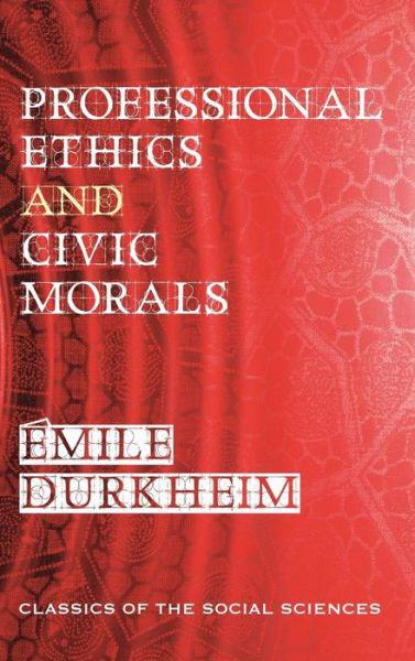 Cover for Emile Durkheim · Professional Ethics and Civic Morals (Innbunden bok) (2015)