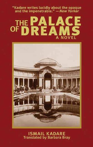 Cover for Ismail Kadare · The Palace of Dreams: a Novel (Arcade Classics) (Hardcover Book) [Reprint edition] (2011)