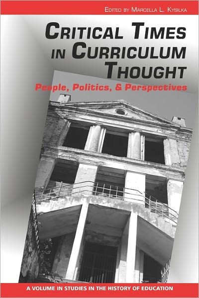 Cover for Marcella L Kysilka · Critical Times in Curriculum Thought: People, Politics, and Perspectives (Paperback Book) (2011)