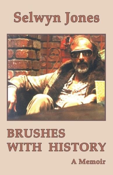 Cover for Selwyn Jones · Brushes with History: a Memoir (Paperback Bog) (2013)