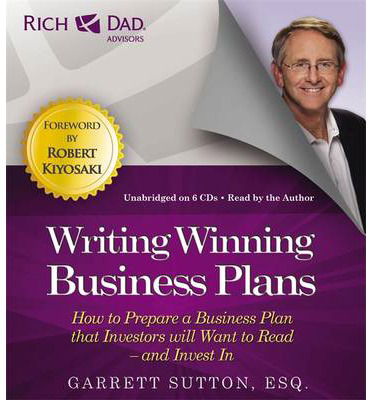 Cover for Garrett Sutton · Rich Dad's Advisors: Writing Winning Business Plans: How to Prepare a Business Plan that Investors will Want to Read - and Invest In - Rich dad's advisors (Audiobook (CD)) [Unabridged edition] (2013)