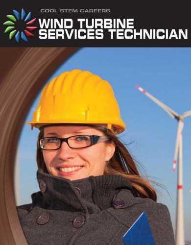 Cover for Wil Mara · Wind Turbine Service Technician (21st Century Skills Library: Cool Stem Careers) (Paperback Book) (2013)