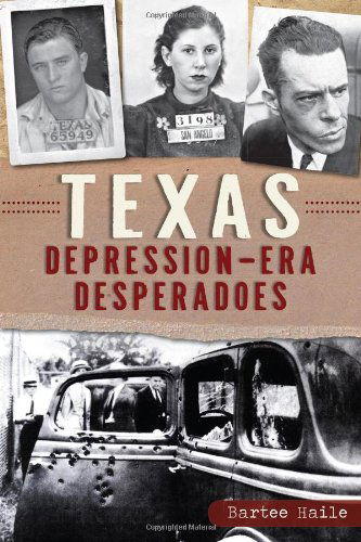 Cover for Bartee Haile · Texas Depression-era Desperadoes (True Crime) (Paperback Book) (2014)