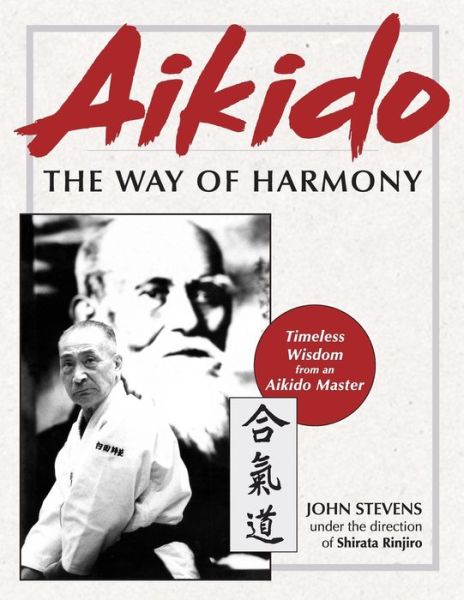Aikido: the Way of Harmony - Stevens, John, Md - Books - Echo Point Books & Media - 9781626543270 - July 29, 2016
