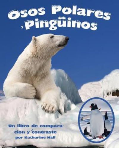 Osos Polares y Ping&#65533; inos - Katharine Hall - Inne - Arbordale Publishing - 9781628552270 - 10 lutego 2014