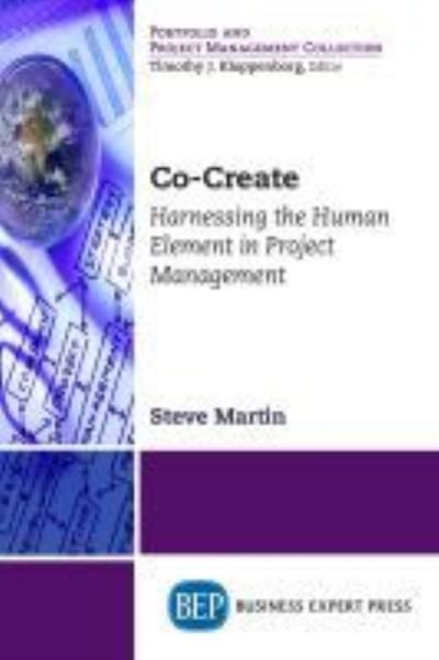 Cover for Steve Martin · Co-Create: Harnessing the Human Element in Project Management (Paperback Bog) (2017)
