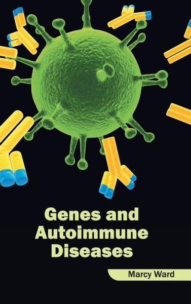 Cover for Marcy Ward · Genes and Autoimmune Diseases (Hardcover Book) (2015)