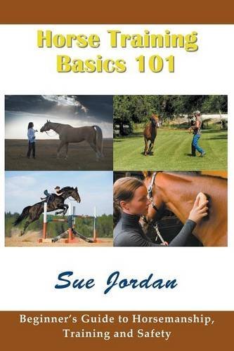 Cover for Sue Jordan · Horse Training Basics 101: Beginner's Guide to Horsemanship, Training and Safety (Pocketbok) (2014)