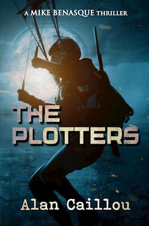 Plotters - Alan Caillou - Bøger - Caliber Books - 9781635297270 - 29. juni 2023
