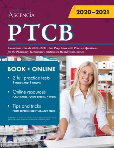 Cover for Ascencia · PTCB Exam Study Guide 2020-2021: Test Prep Book with Practice Questions for the Pharmacy Technician Certification Board Examination (Paperback Book) (2020)