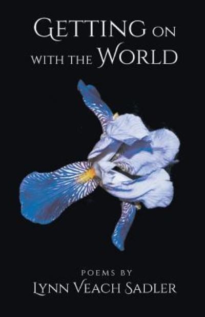 Getting on with the World - Lynn Veach Sadler - Books - Finishing Line Press - 9781635341270 - February 3, 2017