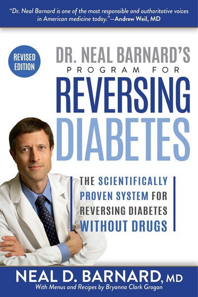 Cover for Barnard, Neal, M.D. · Dr. Neal Barnard's Program for Reversing Diabetes: The Scientifically Proven System for Reversing Diabetes Without Drugs (Pocketbok) (2018)