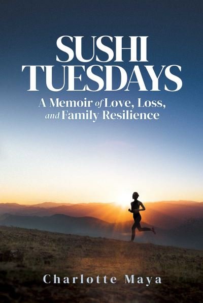 Cover for Charlotte Maya · Sushi Tuesdays: A Memoir of Love, Loss, and Family Resilience (Paperback Book) (2023)