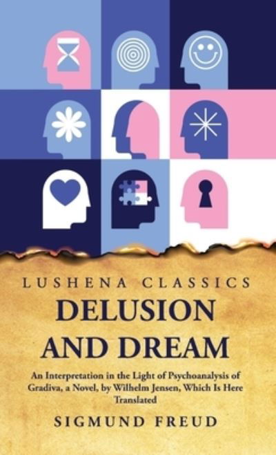 Delusion and Dream - Sigmund Freud - Kirjat - Lushena Books - 9781639231270 - perjantai 2. kesäkuuta 2023