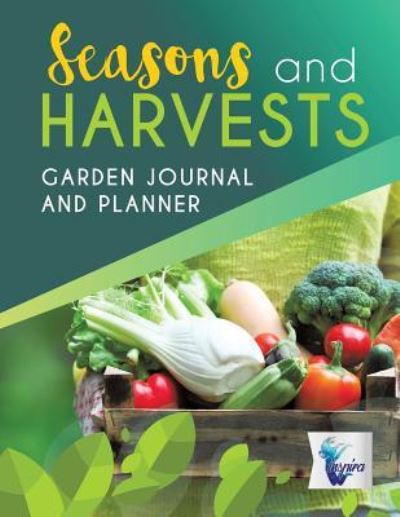 Cover for Planners &amp; Notebooks Inspira Journals · Seasons and Harvests - Garden Journal and Planner (Paperback Book) (2019)