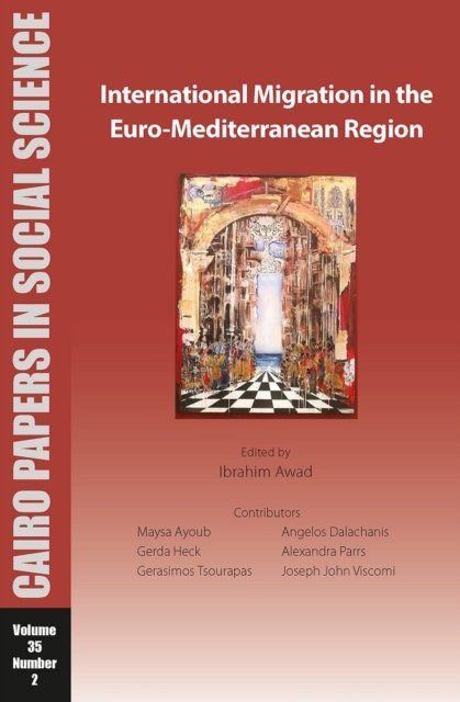 Cover for International Migration in the Euro-Mediterranean Region: Cairo Papers in Social Science Vol. 35, No. 2 - Cairo Papers in Social Science (Pocketbok) (2024)