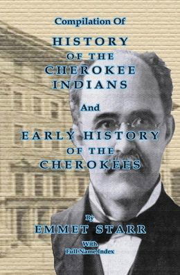Cover for Jeff Bowen · Compilation of History of the Cherokee Indians and Early History of the Cherokees by Emmet Starr: with Combined Full Name Index (Innbunden bok) (2022)