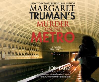 Cover for Jon Land · Margaret Truman's Murder on the Metro (CD) (2021)