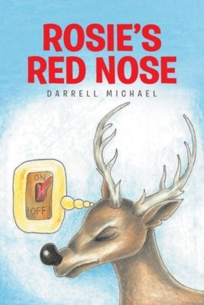 Cover for Darrell Michael · Rosie's Red Nose (Book) (2022)