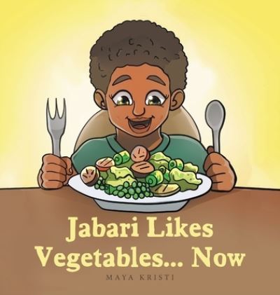 Cover for Maya Kristi · Jabari Likes Vegetables... Now (Book) (2022)