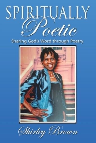 Cover for Shirley Brown · Spiritually Poetic (Paperback Book) (2021)