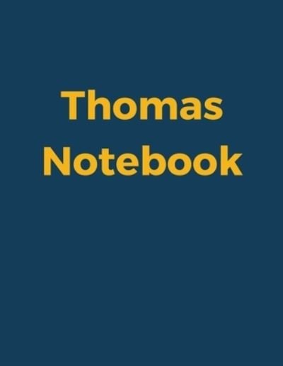 Cover for 99 Notes · Thomas Notebook : Blue Navy Cover, College Ruled, 100 Sheets, 8.5&quot; x 11&quot; , White Paper (Pocketbok) (2019)